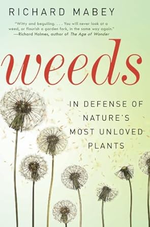 Cover of the book "Weeds" by Richard Mabey. Light green with the title "weeds" in brick red italics. There are 8 dandelion heads in various stages of being blown about, and clusters of seeds floating around the cover artwork.